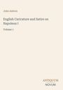 John Ashton: English Caricature and Satire on Napoleon I, Buch
