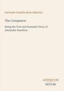 Gertrude Franklin Horn Atherton: The Conqueror, Buch