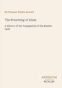 Thomas Walker Arnold: The Preaching of Islam, Buch