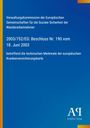 Verwaltungskommission der Europäischen Gemeinschaften für die Soziale Sicherheit der Wanderarbeitnehmer: 2003/752/EG: Beschluss Nr. 190 vom 18. Juni 2003, Buch