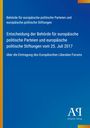 Behörde für europäische politische Parteien und europäische politische Stiftungen: Entscheidung der Behörde für europäische politische Parteien und europäische politische Stiftungen vom 25. Juli 2017, Buch