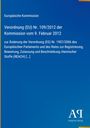 Europäische Kommission, Verordnung (EU) Nr. 109/2012, Änderung von (EG) Nr. 1907/2006 zur REACH-Verordnung.