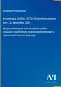 Verordnung (EU) Nr. 37/2010 der Kommission über pharmakologisch wirksame Stoffe. Europäische Kommission. Antiphon Verlag.