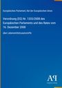 Verordnung (EG) Nr. 1333/2008 über Lebensmittelzusatzstoffe, Europäisches Parlament. Blaues Cover, Antiphon Verlag.