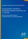 Verordnung (EG) Nr. 785/2004 des Europäischen Parlaments zu Versicherungsanforderungen für Luftfahrtunternehmen. Blaues Cover.