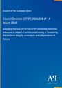 Council Decision (CFSP) 2025/528 amending measures on Ukraine's territorial integrity. Logo unten rechts: Antiphon Verlag.