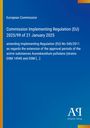 Oben steht: "European Commission". Darunter: "Commission Implementing Regulation (EU) 2025/99 of 21 January 2025". Unten ist ein Logo.