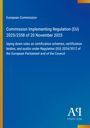 Europäische Kommission, Verordnung (EU) 2025/2358, Vorschriften für Zertifizierungsschemata, Zertifizierungsstellen.