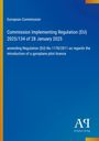 "Commission Implementing Regulation (EU) 2025/134 vom 28. Januar 2025, Änderung der Verordnung (EU) Nr. 1178/2011."