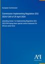 European Commission: Verordnung (EU) 2024/1269, Änderung der Verordnung (EU) 2023/594 zur Bekämpfung der Afrikanischen Schweinepest.