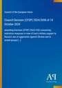 Council Decision (CFSP) 2024/2698 vom 14. Oktober 2024, Änderung restriktiver Maßnahmen gegen Iran.