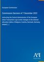Der Text beschreibt eine Entscheidung der Europäischen Kommission vom 7. Dezember 2022, Änderungen im EU-Transaktionsprotokoll vorzunehmen.