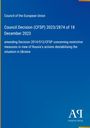 Council Decision (CFSP) 2023/2874, 18 December 2023, EU Council, restricts measures on Russia's actions in Ukraine.