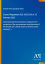 Council of the European Union, Verordnung EU 2022/263. Blaues Design mit gelbem Rand und Logo rechts unten.