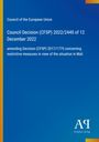 Council Decision (CFSP) 2022/2440 vom 12. Dezember 2022 zur Änderung der Entscheidung betreffend Mali.