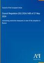 "Council Regulation (EU) 2024/1485 of 27 May 2024. Restrictive measures in view of the situation in Russia." Blaues Layout.