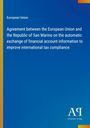 Europäische Union, Abkommen mit San Marino über den automatischen Austausch von Finanzinformationen zur Steuerkonformität.