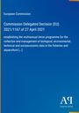 Text zur "Kommissionsdelegierten Entscheidung (EU) 2021/1167 vom 27. April 2021" der Europäischen Kommission.
