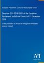 Direktive (EU) 2018/2001 zur Förderung der Nutzung erneuerbarer Energiequellen. Europäisches Parlament.