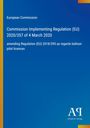 "European Commission: Verordnung (EU) 2020/357 vom 4. März 2020, Ändert EU 2018/395 für Ballonpilotenscheine. Blaues Cover."