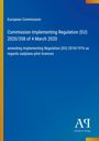 Titel: "European Commission: Commission Implementing Regulation (EU) 2020/358 of 4 March 2020". Logo: Antiphon Verlag.