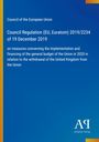 Council Regulation (EU, Euratom) 2019/2234; Maßnahmen zum EU-Haushalt bei Austritt des Vereinigten Königreichs.