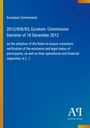 Text auf blauem Hintergrund, Titel: "2012/838/EU, Euratom: Commission Decision of 18 December 2012", Logo unten rechts.