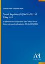 "Council of the European Union", "Council Regulation (EU) No 389/2012 of 2 May 2012". Blauer Hintergrund, Verlag unten.