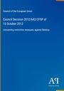 Council Decision 2012/642/CFSP of 15 October 2012, Maßnahmen gegen Belarus. Blaues Cover mit Logo „AQ Antiphon Verlag“.