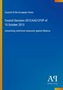 "Council Decision 2012/642/CFSP of 15 October 2012, concerning restrictive measures against Belarus." Blau, mit Logo.