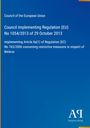 Council Implementing Regulation (EU) No 1054/2013, 29 October 2013; restricts measures on Belarus. Blau mit gelben Rand.