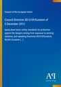 Council Directive 2013/59/Euratom vom 5. Dezember 2013, legt Sicherheitsstandards für Strahlenschutz fest. Oben links.
