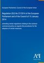 Europäisches Parlament, Rat der EU; Regelung (EU) Nr. 37/2014; Änderung bestimmter Handelsvorschriften; Blaues Cover.