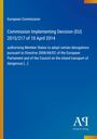 European Commission, Entscheidung (EU) 2015/217 vom 10. April 2014, Autorisierung von Abweichungen für den Gefahrguttransport.