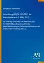 "Verordnung (EU) Nr. 202/2011 der Kommission vom 1. März 2011 zur Änderung von Anhang I der Verordnung (EG) [...]"

Blauer Hintergrund mit gelbem Streifen links, Logo unten rechts.