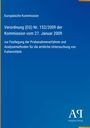 Europäische Kommission: Verordnung (EG) Nr. 152/2009, 27. Januar 2009, über Probenahmeverfahren und Analysemethoden.