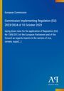 European Commission: Commission Implementing Regulation (EU) 2023/2834 of 10 October 2023, Buch