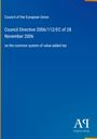 Council Directive 2006/112/EC, 28 November 2006, VAT system. Blaues Cover, rechts unten Logo "AV Antiphon Verlag".
