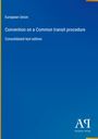 Europäische Union; Convention on a Common transit procedure; Consolidated text edition; Blaues Cover mit "AQ Antiphon Verlag".