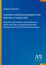 „European Commission; Commission Implementing Regulation (EU) 2023/594 of 16 March 2023.“ Blau-grüner Hintergrund.