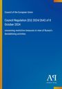 Council of the European Union: Council Regulation (EU) 2024/2642, 8 October 2024, concerning Russia's destabilizing activities.