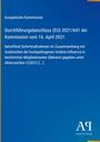 Europäische Kommission, Durchführungsbeschluss (EU) 2021/641 vom 16. April 2021 zu Sofortmaßnahmen, Antiphon Verlag.