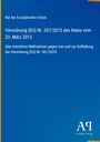 "Rat der Europäischen Union. Verordnung (EU) Nr. 267/2012, 23. März 2012. Maßnahmen gegen Iran, Aufhebung Nr. 961/2010."