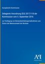 Text: "Europäische Kommission. Delegierte Verordnung (EU) 2017/118 der Kommission vom 5. September 2016." Unten rechts: Logo.