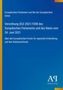 Text über EU-Verordnung (EU) 2021/1058 vom 24. Juni 2021, Europäischer Fonds für regionale Entwicklung.