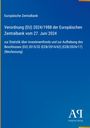 Verordnung (EU) 2024/1988 der Europäischen Zentralbank vom 27. Juni 2024. Blaues Cover, unten rechts "Antiphon Verlag".
