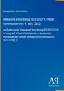 Text: Delegierte Verordnung (EU) 2022/1214, Kommission vom 9. März 2022. Blaues Design mit gelbem Rand. Logo: "AP".