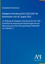 Europäische Kommission, Delegierte Verordnung (EU) 2022/2387. Blauer Hintergrund, weißer Text. Logo unten rechts.
