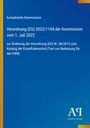 Europäische Kommission, Verordnung (EU) 2022/1104, 1. Juli 2022, Änderung der Verordnung (EU) Nr. 68/2013, blauer Hintergrund.