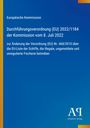 Europäische Kommission. Durchführungsverordnung (EU) 2022/1184, Änderung der Verordnung (EU) Nr. 468/2010. Rechts unten Logo.